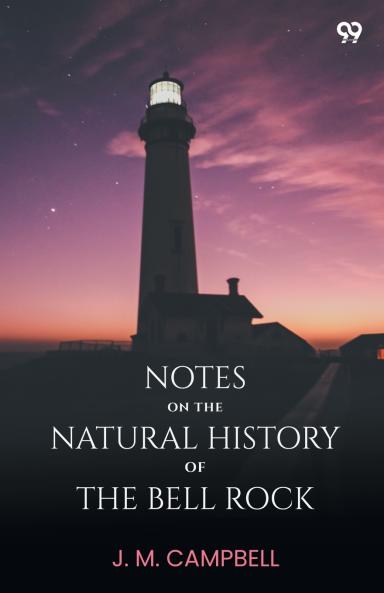 Notes On The Natural History Of The Bell Rock