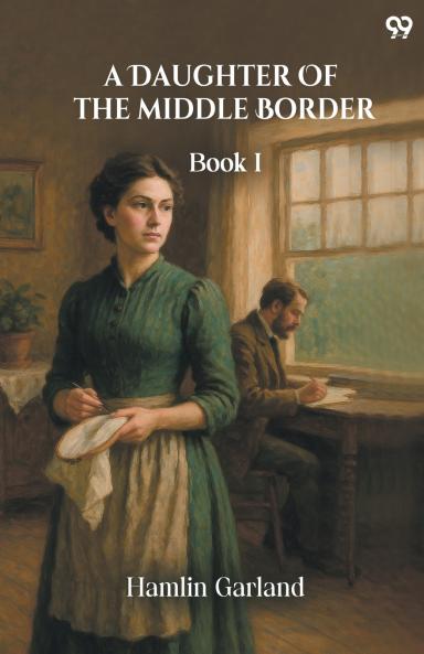 A Daughter Of The Middle Border Book I