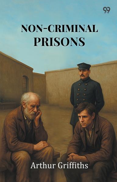 Non-Criminal Prisons