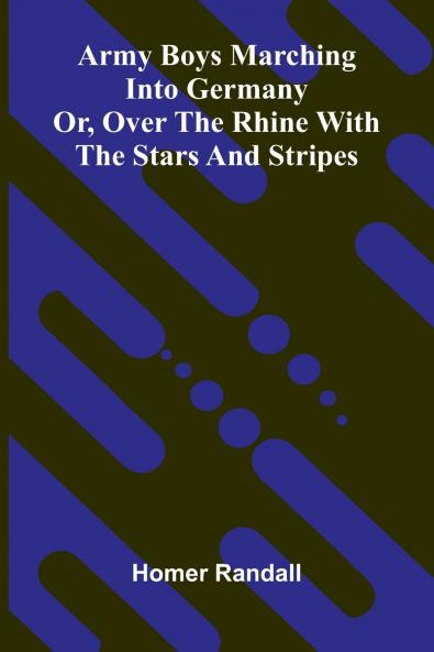 Army Boys Marching Into Germany