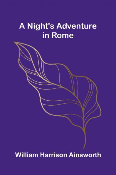 A Night'S Adventure In Rome