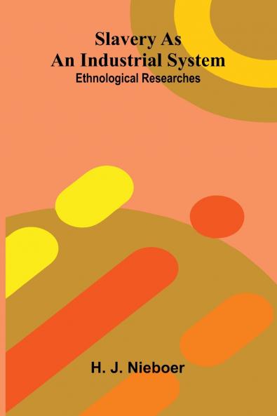 Slavery As An Industrial System