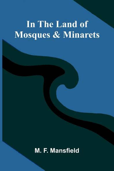 In The Land Of Mosques & Minarets