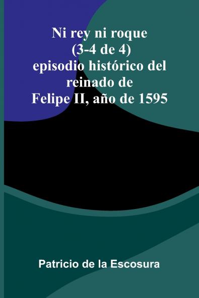 Ni Rey Ni Roque (3-4 De 4)