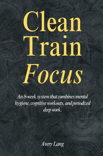 Clean • Train • Focus