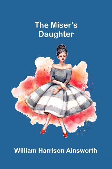 The Miser'S Daughter