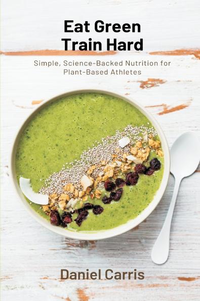 Eat Green Train Hard