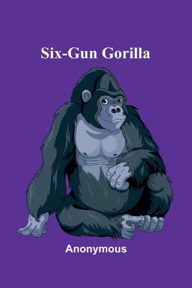 Six-Gun Gorilla