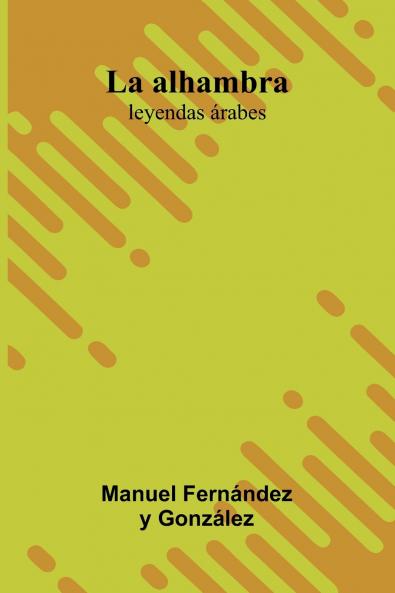 La Alhambra; Leyendas  rabes
