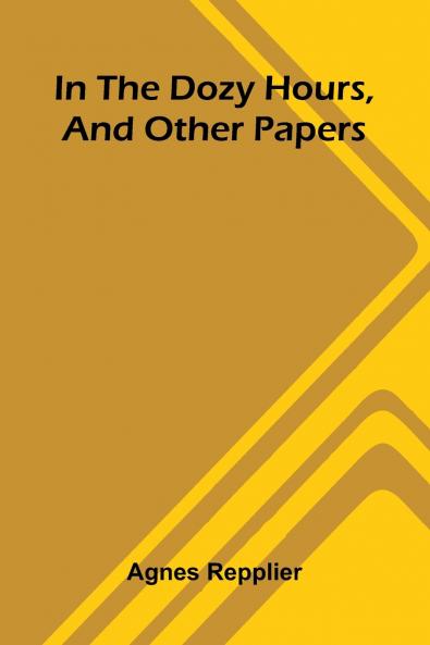 In The Dozy Hours And Other Papers