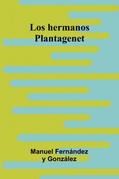 Los Hermanos Plantagenet