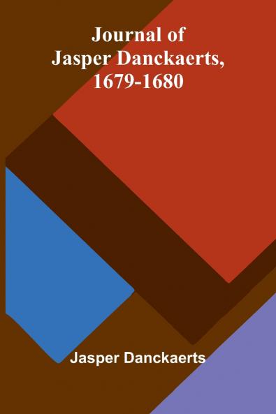 Journal Of Jasper Danckaerts 1679-1680