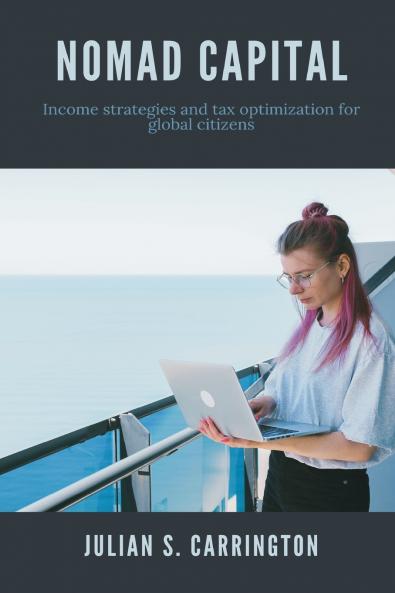 Nomad Capital   Income strategies and tax optimization for global citizens