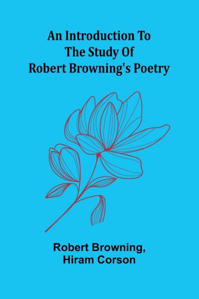 An Introduction To The Study Of Robert Browning'S Poetry