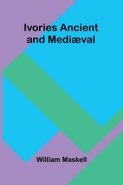 Ivories Ancient And Medi val