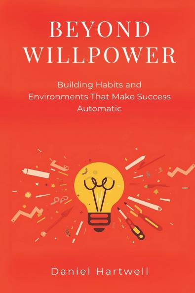 Beyond Willpower