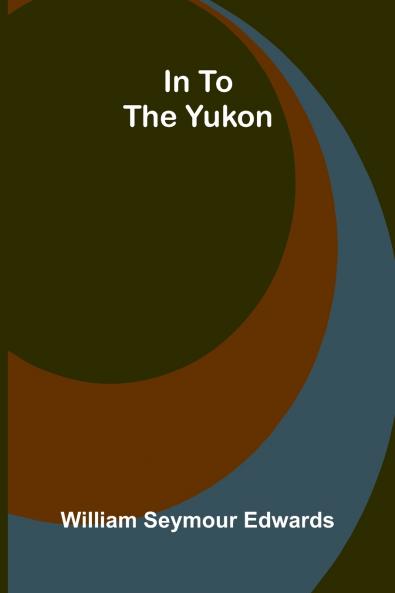 In To The Yukon