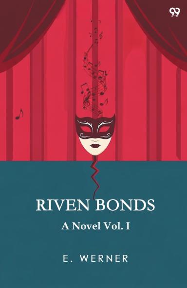 Riven Bonds A Novel Vol. I