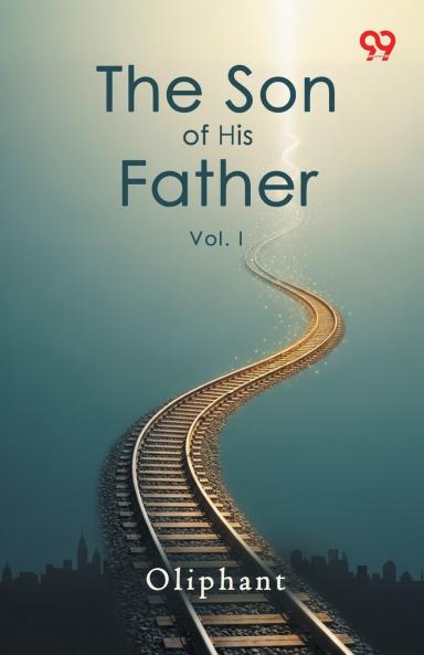 The Son Of His Father Vol. I