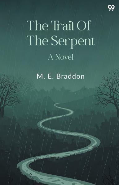 The Trail Of The Serpent A Novel