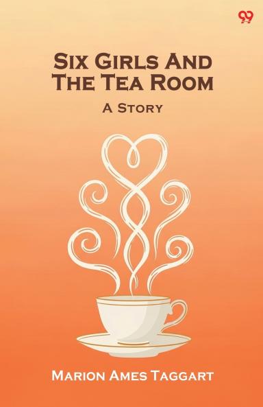Six Girls And The Tea Room A Story