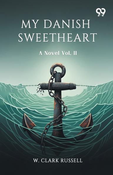 My Danish Sweetheart A Novel Vol. II