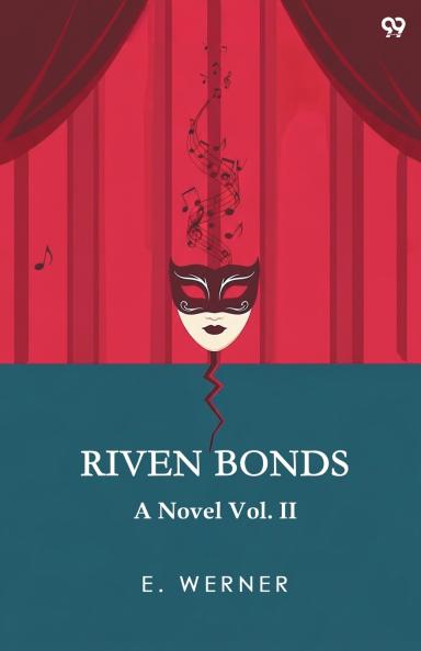 Riven Bonds A Novel Vol. II