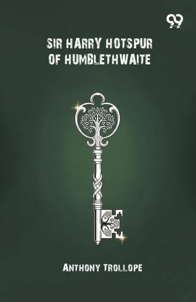 Sir Harry Hotspur Of Humblethwaite
