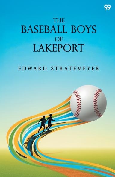 The Baseball Boys Of Lakeport
