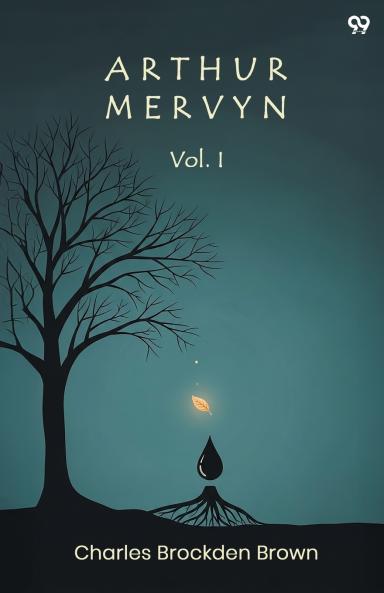 Arthur Mervyn Vol. I