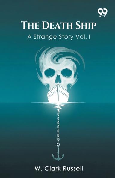 The Death Ship A Strange Story Vol. I