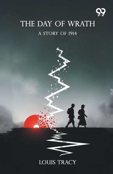 The Day Of Wrath A Story Of 1914