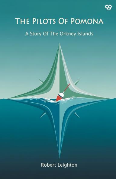 The Pilots Of Pomona A Story Of The Orkney Islands
