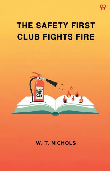 The Safety First Club Fights Fire
