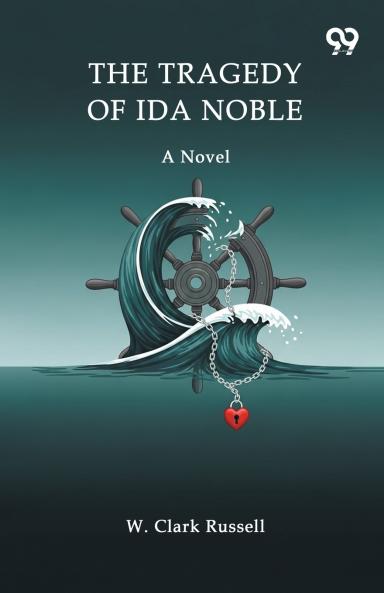 The Tragedy Of Ida Noble A Novel