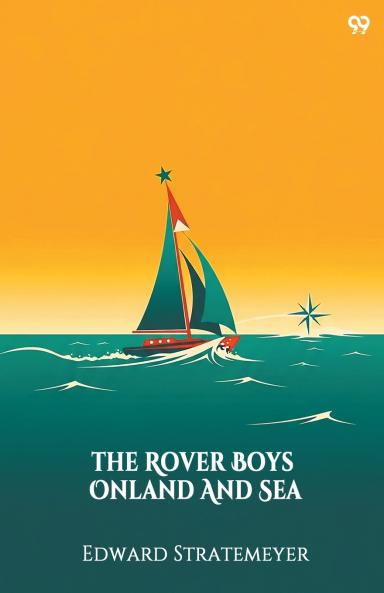 The Rover Boys On land And Sea