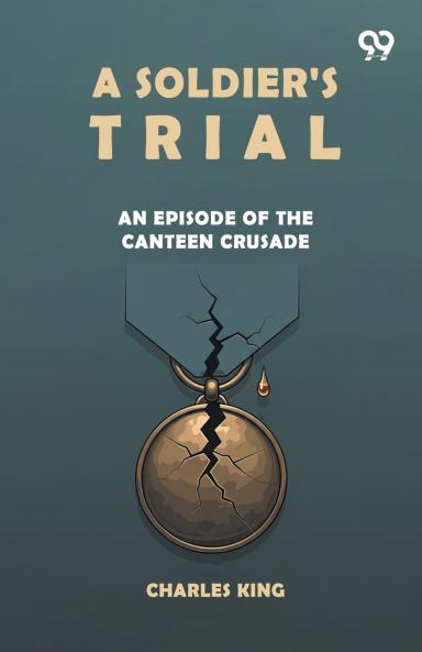 A Soldier's Trial An Episode Of The Canteen Crusade