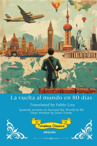 La vuelta al mundo en 80 días | Spanish Version of Around the World in 80 Days