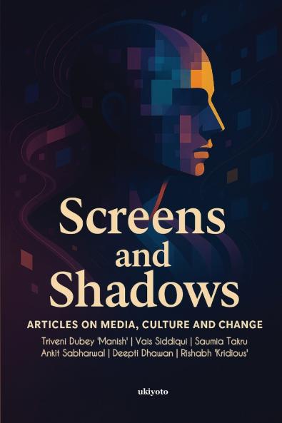 Screens and Shadows | Articles on Media Culture and Change