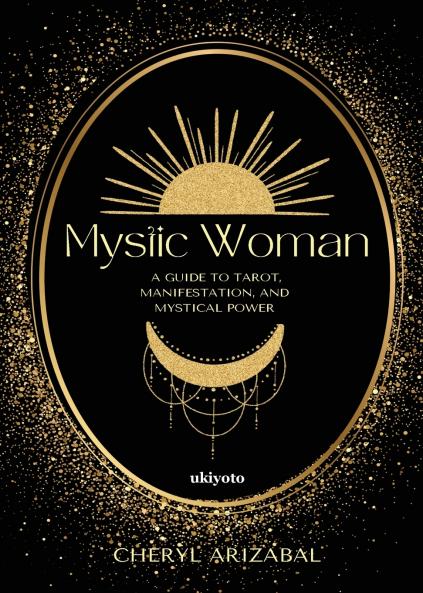 Mystic Woman | A Guide to Tarot Manifestation and Mystical Power
