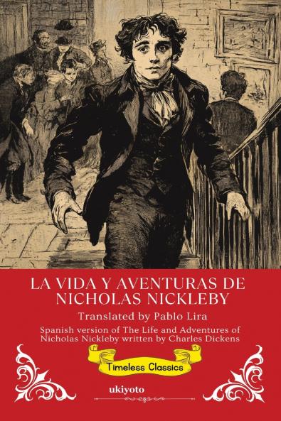 La Vida Y Aventuras De Nicholas Nickleby | Spanish Translation of The Life and Adventures of Nicholas Nickleby