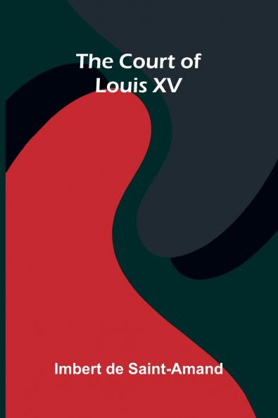 The Court Of Louis Xv