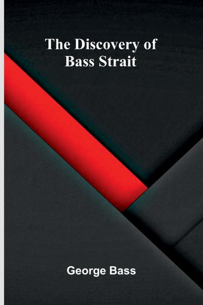 The Discovery Of Bass Strait