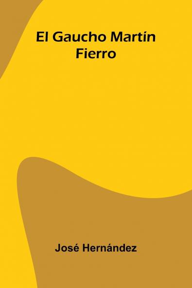El Gaucho Martín Fierro
