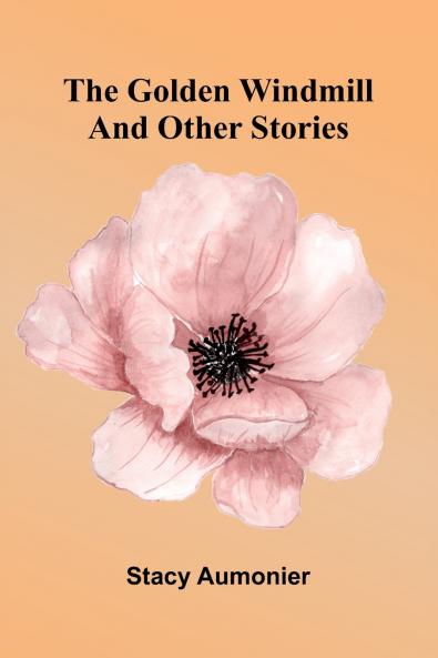 The Golden Windmill And Other Stories