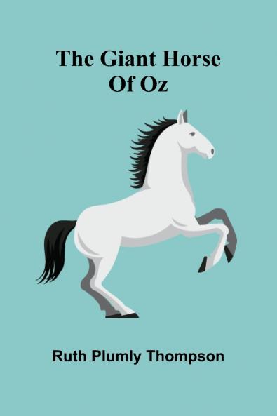 The Giant Horse Of Oz