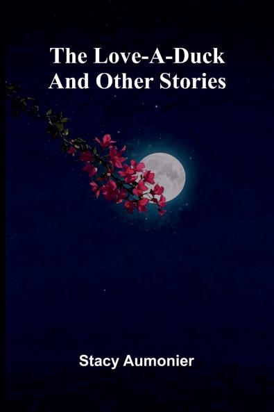 The Love-A-Duck And Other Stories