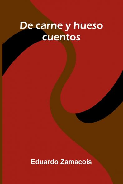 De Carne Y Hueso; Cuentos