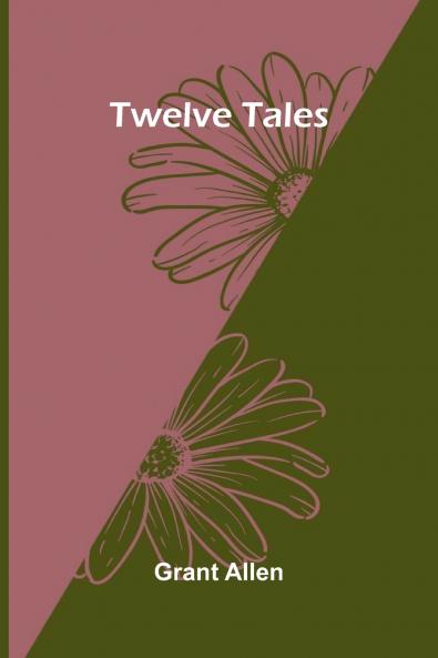 Twelve Tales