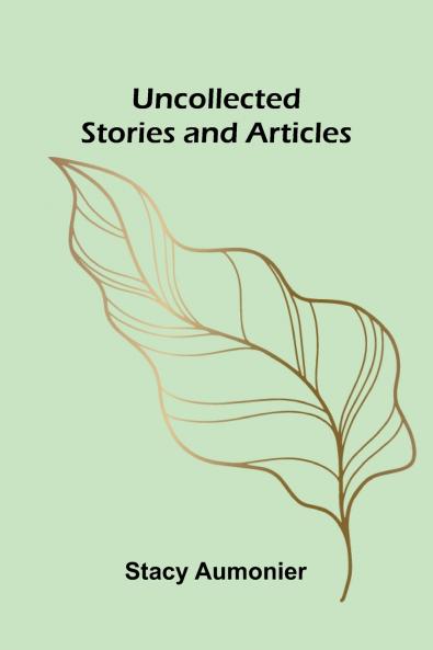 Uncollected Stories And Articles